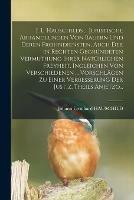 J. L. Hauschilds ... Juristische Abhandlungen Von Bauern Und Deren Frohndiensten, Auch Der in Rechten Gegrundeten Vermuthung Ihrer Naturlichen Freyheit, Ingleichen Von Verschiedenen ... Vorschlagen Zu Einer Verbesserung Der Justiz, Theils Anjetzo...