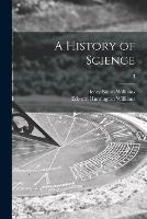 A History of Science; 3