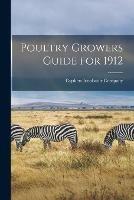 Poultry Growers Guide for 1912