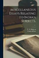 Miscellaneous Essays Relating to Indian Subjects.; v.1