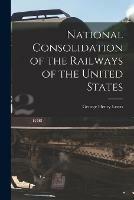 National Consolidation of the Railways of the United States