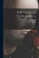 The God of Vengeance [microform]: Drama in Three Acts