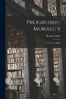 Progressive Morality: an Essay in Ethics