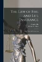 The Law of Fire and Life Insurance: With Practical Observations