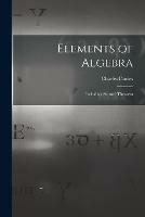 Elements of Algebra: Including Sturms' Theorem