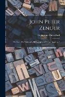 John Peter Zenger: His Press, His Trial and a Bibliography of Zenger Imprints /