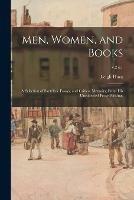 Men, Women, and Books; a Selection of Sketches, Essays, and Critical Memoirs, From His Uncollected Prose Writings; v.2 c.1