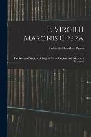 P. VirgilII Maronis Opera: The Works of Virgil, With English Notes, Original and Selected.: Eclogues