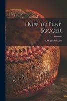 How to Play Soccer