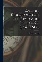 Sailing Directions for the River and Gulf of St. Lawrence [microform]