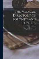 The Medical Directory of Toronto and Suburbs [microform]