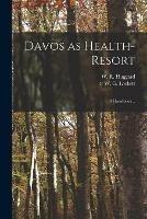 Davos as Health-resort: a Handbook ..