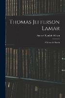 Thomas Jefferson Lamar: A Memorial Sketch