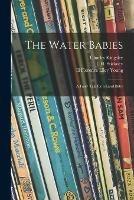 The Water Babies: a Fairy Tale for a Land Baby