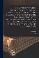 Compton's Pictured Encyclopedia: To Inspire Ambition, to Stimulate the Imagination, to Provide the Inquiring Mind With Accurate Information Told in an Interesting Style, and Thus Lead Into Broader Fie (Vol. 5, MAR-PAR); 5