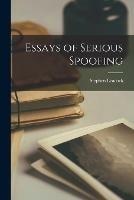 Essays of Serious Spoofing