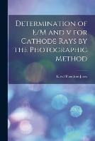 Determination of E/M and v for Cathode Rays by the Photographic Method