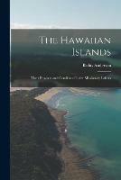 The Hawaiian Islands: Their Progress and Condition Under Missionary Labors