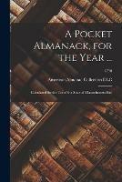 A Pocket Almanack, for the Year ...: Calculated for the Use of the State of Massachusetts-Bay; 1790