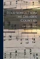 Folk-songs From the Eastern Counties