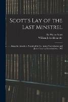 Scott's Lay of the Last Minstrel: Being the Literature Prescribed for the Junior Matriculation and Junior Leaving Examinations, 1902