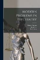 Modern Problems in Psychiatry