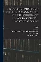 A County-wide Plan for the Organization of the Schools of Lincoln County, North Carolina; 1923