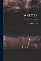 Walden: , or, Life in the Woods
