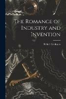 The Romance of Industry and Invention