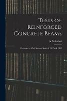 Tests of Reinforced Concrete Beams: Resistance to Web Stresses. Series of 1907 and 1908