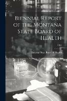 Biennial Report of the Montana State Board of Health; 1904