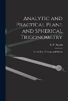 Analytic and Practical Plane and Spherical Trigonometry [microform]: for the Use of Colleges and Schools