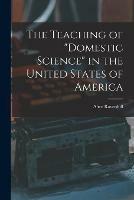 The Teaching of domestic Science in the United States of America