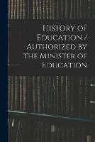 History of Education / Authorized by the Minister of Education