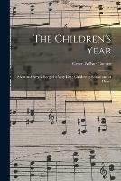 The Children's Year: Short and Simple Songs for Very Little Children in School and at Home