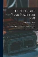 The Sunlight Year Book for 1898: a Treasury of Useful Information of Value to All Members of the Household...: Also Story by Conan Doyle