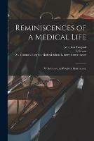 Reminiscences of a Medical Life: With Cases and Practical Illustrations. [electronic Resource]