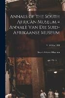 Annals of the South African Museum = Annale Van Die Suid-Afrikaanse Museum; v. 58 Mar 1988