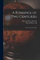 A Romance of Two Centuries: a Tale of the Year 2025