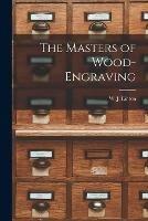 The Masters of Wood-engraving