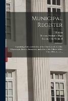 Municipal Register: Containing Rules and Orders of the City Council, the City Charter and Recent Ordinances, and a List of the Officers of the City of Boston, for ..