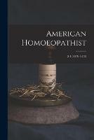 American Homoeopathist; 3-4 (1878-1879)