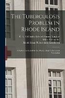 The Tuberculosis Problem in Rhode Island: a Survey Conducted for the Rhode Island Tuberculosis Association