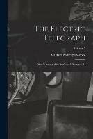 The Electric Telegraph: Was It Invented by Professor Wheatston E?; Volume 2