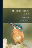 British Birds' Eggs: a Handbook of British Oo¨logy