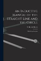 An Inductive Manual of the Straight Line and the Circle: With Many Exercises