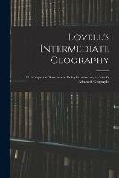 Lovell's Intermediate Geography: With Maps and Illustrations: Being Introductory to Lovell's Advanced Geography