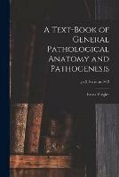 A Text-book of General Pathological Anatomy and Pathogenesis; pt.2, sections 9-12