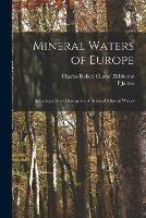 Mineral Waters of Europe; Including a Short Description of Artificial Mineral Waters