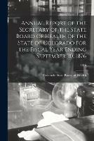 Annual Report of the Secretary of the State Board of Health of the State of Colorado for the Fiscal Year Ending September 30, 1876; 1876